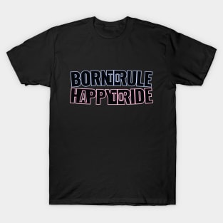 Born to Rule, Happy to Ride T-Shirt